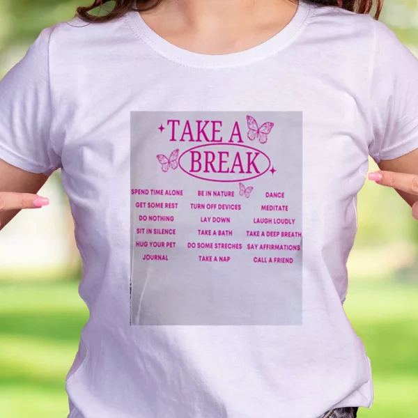 Take A Break Nature Casual Earth Day T Shirt