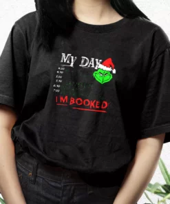 The Grinch My Day I'M Booked T Shirt Xmas Design 3