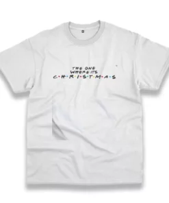The One Where It'S Christmas Funny Christmas T Shirt 3 The One Where ItS Christmas Funny Christmas T Shirt 4