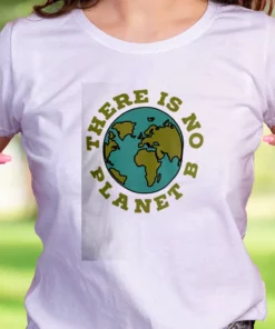 There Is No Planet B Casual Earth Day T Shirt 1 There Is No Planet B Casual Earth Day T Shirt 2