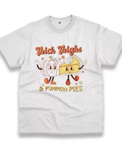 Thick Thighs And Pumpkin Pies Thanksgiving Vintage T Shirt 1