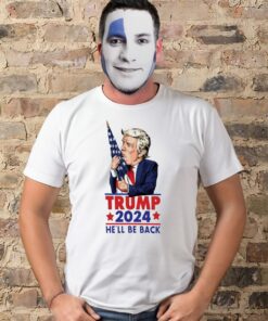Trump 2024 he'll be back t shirt 1