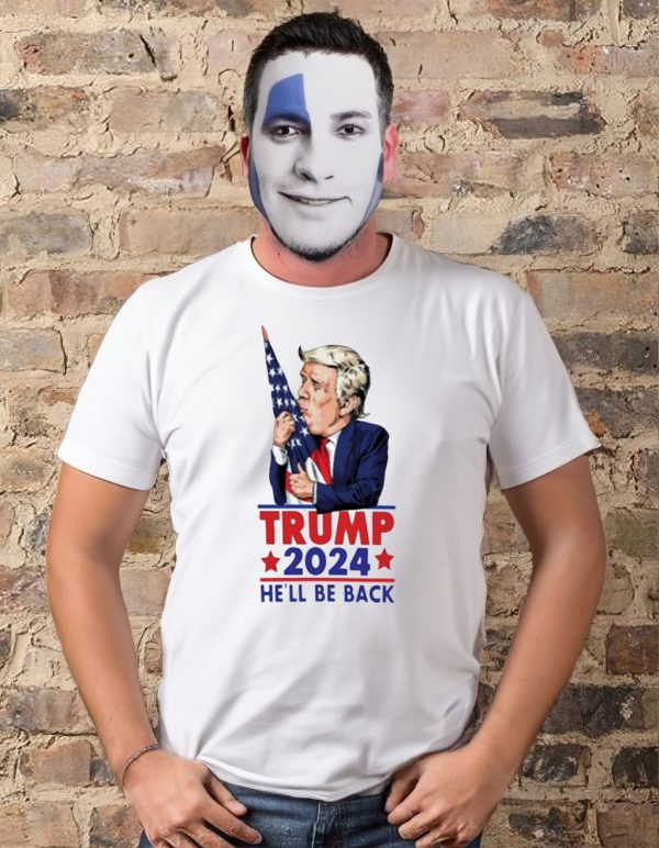 Trump 2024 he’ll be back t-shirt