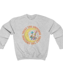 Trust The Universe Sweatshirt 1
