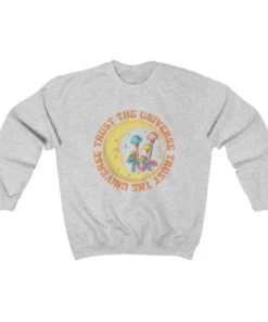 Trust The Universe Sweatshirt 2