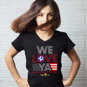 Usa Gold Cup Tournament We Love Ya Gold Cup T Shirt