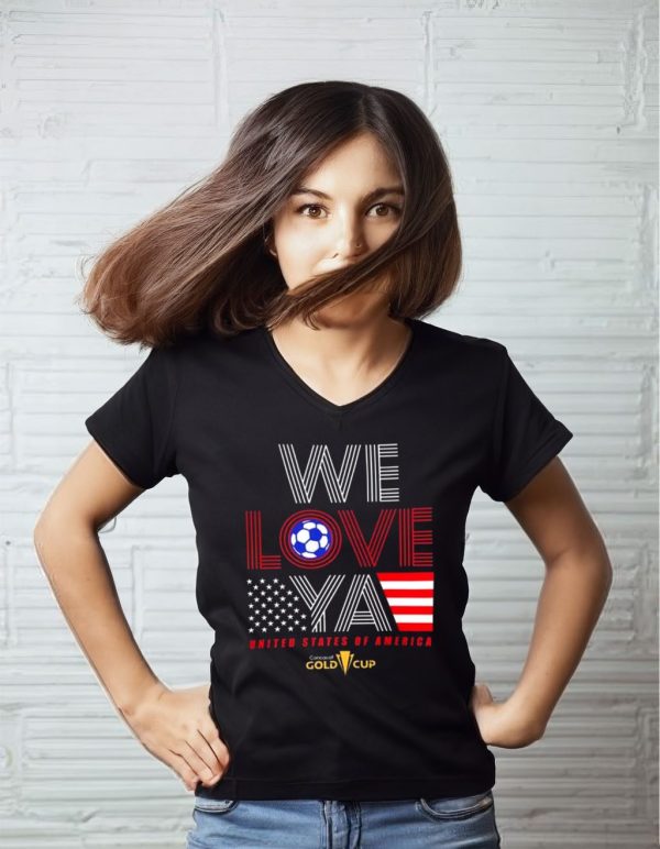 Usa Gold Cup Tournament We Love Ya Gold Cup T Shirt