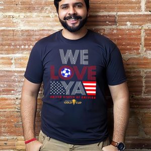 Usa Gold Cup Tournament We Love Ya Gold Cup T Shirt