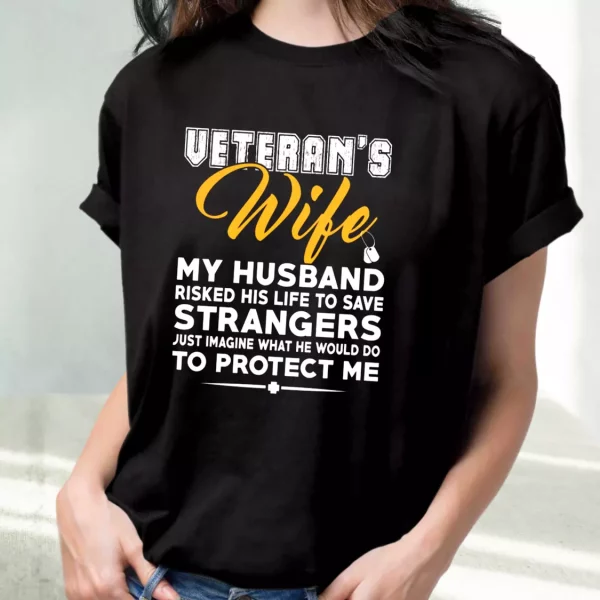 Veteran’S Wife My Husband Vetrerans Day T Shirt
