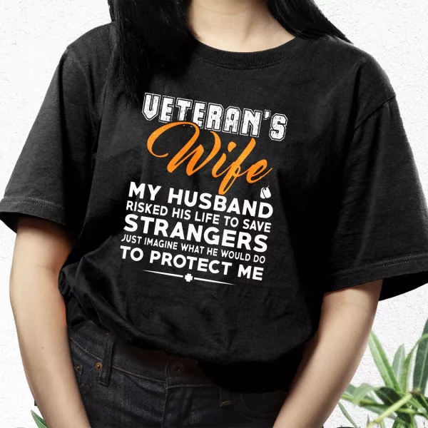 Veteran’S Wife My Husband Vetrerans Day T Shirt