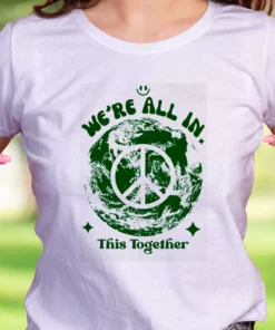 We'Re All In This Planet Together Casual Earth Day T Shirt 1 WeRe All In This Planet Together Casual Earth Day T Shirt 2