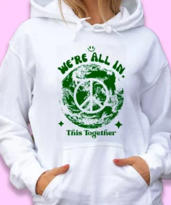 Were All In This Planet Together Day Earth Day Hoodie 2