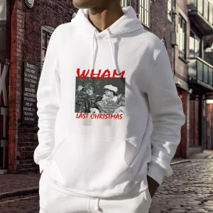 Wham Last Christmas Ugly Christmas Hoodie 3