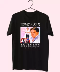 What A Sad Little Life Jane T Shirt Xmas Design 3 What A Sad Little Life Jane T Shirt Xmas Design 4