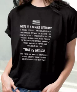 What Is A Female Veteran That Is Honor Quote Vetrerans Day T Shirt 2