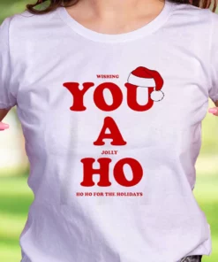 Wishing You A Jolly Ho Funny Christmas T Shirt 1 Wishing You A Jolly Ho Funny Christmas T Shirt 2