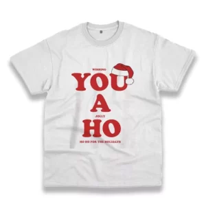 Wishing You A Jolly Ho Funny Christmas T Shirt 4