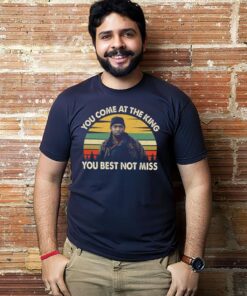 You Come At The King You Best Not Miss Vintage Tee Shirt 2
