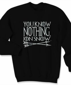 You Know Nothing Jon Snow Sweater Sweatshirt 1
