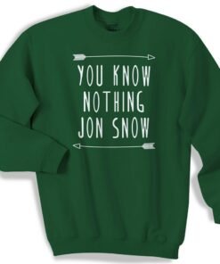 You Know Nothing Jon Snow Unisex Sweater Sweatshirt 1