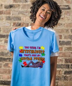 You Think I'm Mysterious That's Just My Autism Powers T Shirt 2
