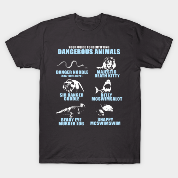 Your Guide to Identifying Dangerous Animals T-Shirt Unisex