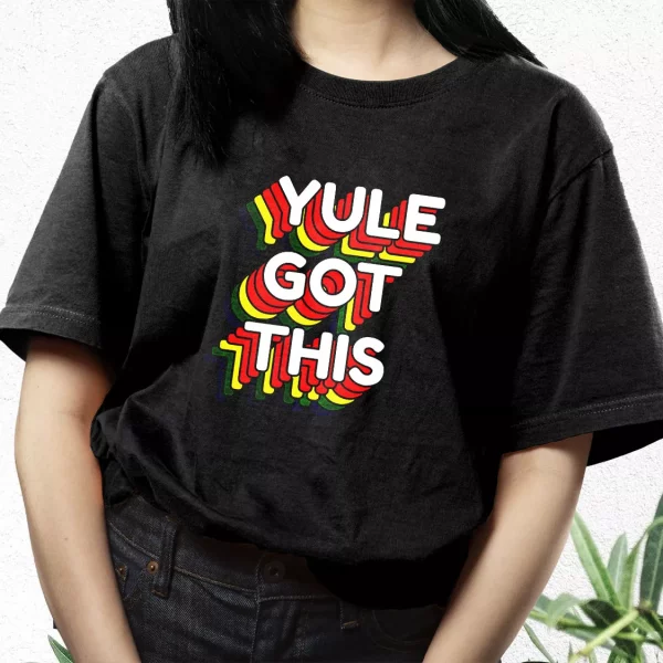 Yule Got This Rainbow T Shirt Xmas Design
