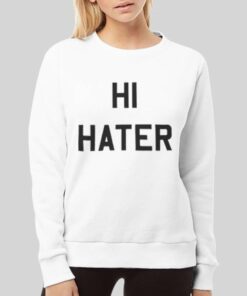 Hi Hater Bye Hater Hoodie 2 Hi Hater Bye Hater Hoodie 3