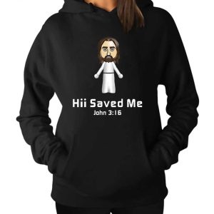 Hii Saved Me John 3-16 Christian Hoodie