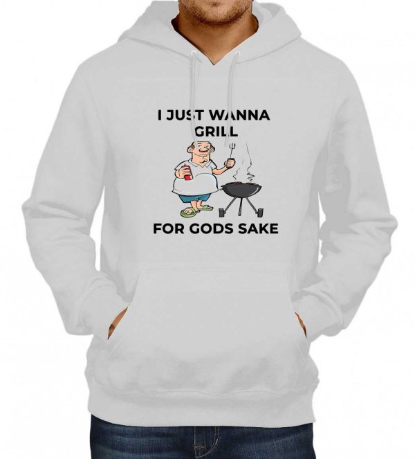 I Just Wanna Grill For Gods Sake Boomer Meme Hoodie