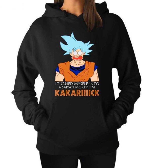 I Turned Myself Into A Saiyan Morty – I’m Kakarick Hoodie