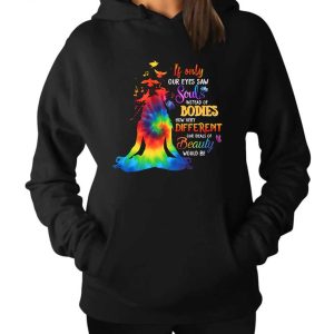 If Only Our Eyes Saw Souls Instead Of Bodies Hoodie