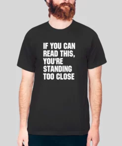If You Can Reading This Youre Standing Too Close Hoodie 3