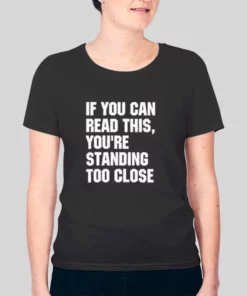 If You Can Reading This Youre Standing Too Close Hoodie 4