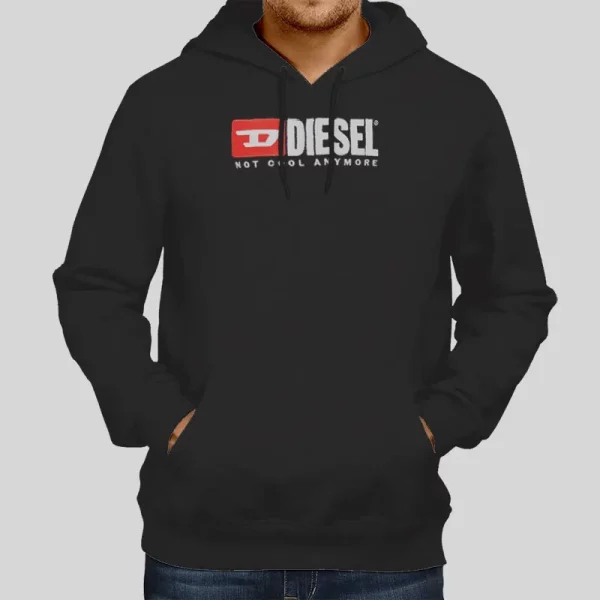 Inspired Diesel Not Cool Anymore Hoodie