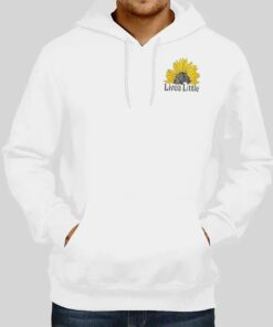 Inspired Live A Little Sunflower Hoodie 1