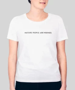 Inspired Mature People Are Weenies Hoodie 3