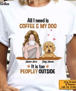 Personalized Dog Coffee Too Peopley Hoodie 3 Personalized Dog Coffee Too Peopley Hoodie 4