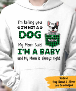Personalized Dog My Mom Said I'm A Baby Hoodie 1 Personalized Dog My Mom Said Im A Baby Hoodie 2
