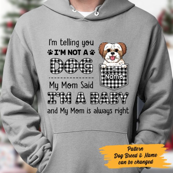 Personalized Dog My Mom Said I’m A Baby Hoodie