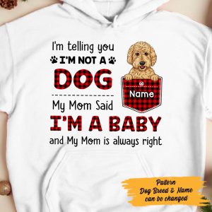 Personalized Dog My Mom Said Im A Baby Hoodie 4