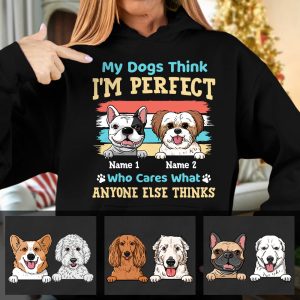 Personalized My Dog Thinks Im Perfect Hoodie 1