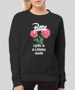 Rose Flower Patta Love Is a Losing Game Hoodie 4