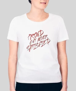 Satisfied Proud But Never Satisfied Hoodie 4