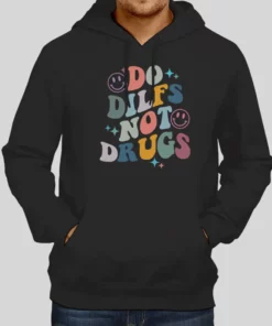 Smiley Do Dilfs Not Drugs Hoodie 1