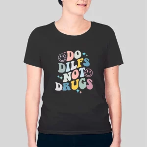 Smiley Do Dilfs Not Drugs Hoodie 3