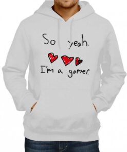 So Yeah Im A Gamer Hoodie 3
