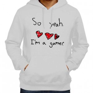 So Yeah Im A Gamer Hoodie 3