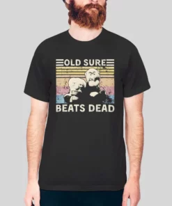 Statler And Waldorf Old Sure Beats Dead Hoodie 3