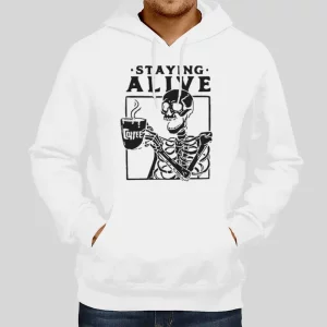 Staying Alive Skeleton Drinking Hot Coffee Hoodie